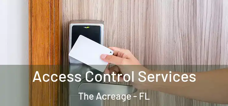 Access Control Services The Acreage - FL