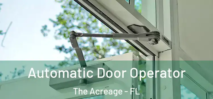 Automatic Door Operator The Acreage - FL
