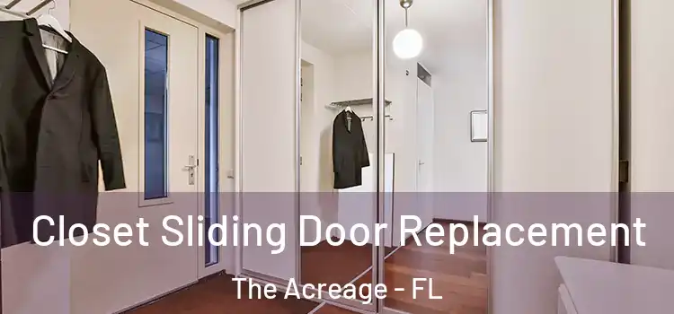 Closet Sliding Door Replacement The Acreage - FL