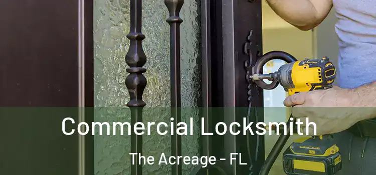 Commercial Locksmith The Acreage - FL