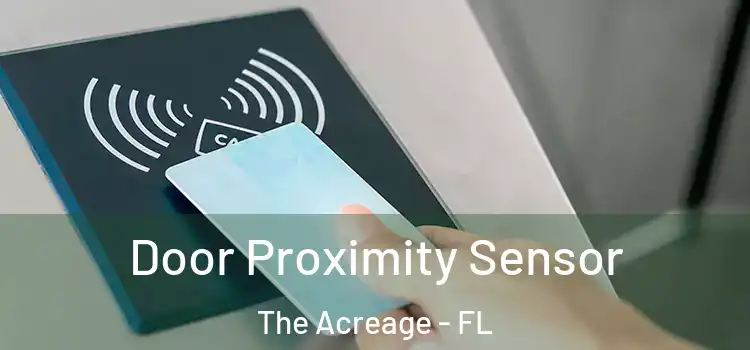 Door Proximity Sensor The Acreage - FL