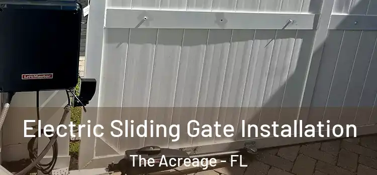 Electric Sliding Gate Installation The Acreage - FL