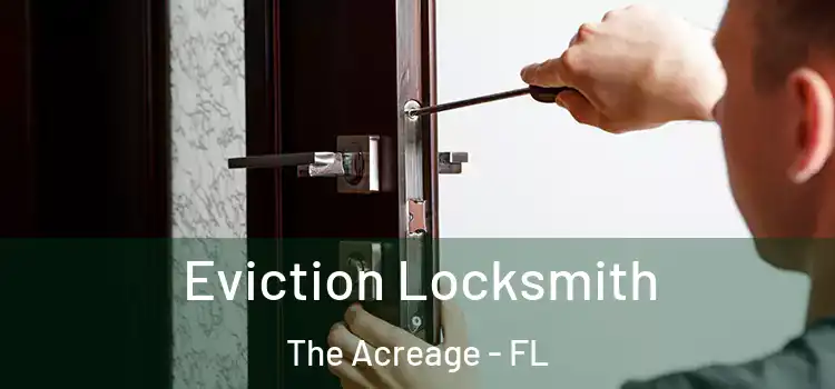 Eviction Locksmith The Acreage - FL