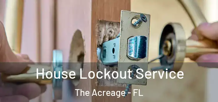 House Lockout Service The Acreage - FL