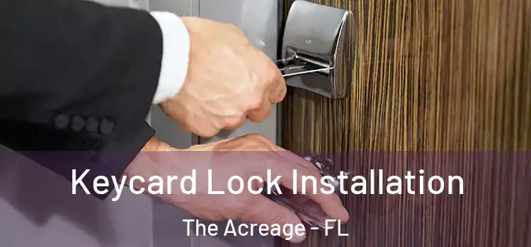 Keycard Lock Installation The Acreage - FL