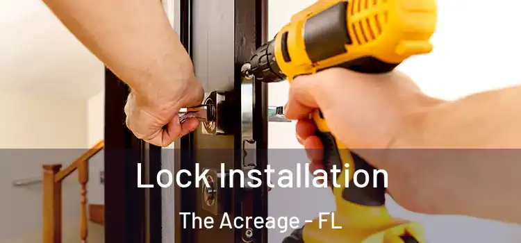 Lock Installation The Acreage - FL