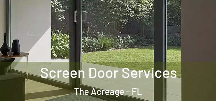 Screen Door Services The Acreage - FL